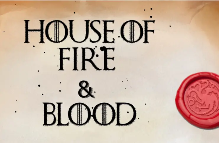 Words in black ink "House of Fire and Blood" against a background that looks like aged paper. To the right is a red wax seal with the Targaryen three-headed dragon sigil impressed in it.